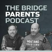 Podcast The Bridge Parents Podcast