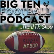 Podcast The BTR Show: The Big Ten Football Review Show Podcast