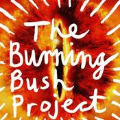 Podcast The Burning Bush Project