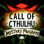 Podcast The Call of Cthulhu Mystery Program