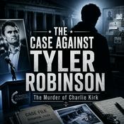 Podcast The Case Against Tyler Robinson