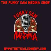 Podcast The Funky Sam Medina Show