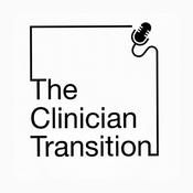Podcast The Clinician Transition