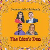 Podcast The Commercial Multi-Family Lion’s Den Podcast