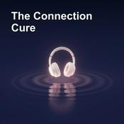 Podcast The Connection Cure | Overcoming Loneliness