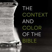 Podcast The Context and Color of the Bible