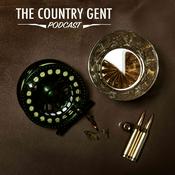 Podcast The Country Gent Podcast: Fishing, Shooting, Whisky, Style, History, Wealth & Rural Affairs