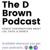 Podcast The D Brown Podcast