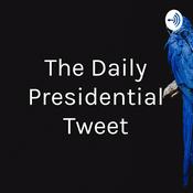 Podcast The Daily Presidential Tweet