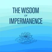 Podcast Wisdom of Impermanence