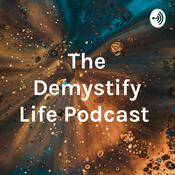 Podcast The Demystify Life Podcast