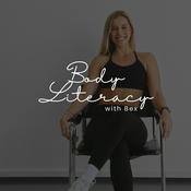 Podcast Body Literacy with Bex