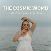 Podcast The Cosmic Womb with Emily the Medium