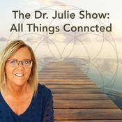 Podcast The Dr Julie Show: All Things Connected