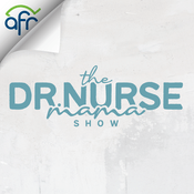 Podcast The Dr. Nurse Mama Show