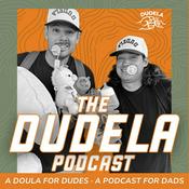 Podcast The Dudela Podcast | Fatherhood Real Talk for New Dads