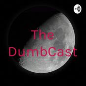 Podcast The DumbCast