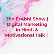 Podcast The ErAbhi Show | Digital Marketing and Personal Branding Podcast