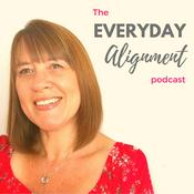 Podcast The Everyday Alignment Podcast - Gratitude, Manifestation and More...