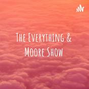 Podcast The Everything & Moore Show