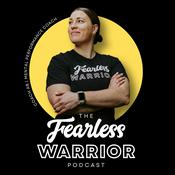Podcast The Fearless Warrior Podcast