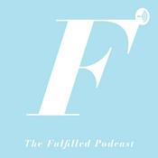 Podcast The Fulfilled Podcast