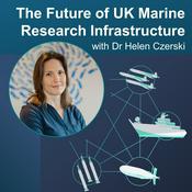 Podcast The Future of UK Marine Research Infrastructure With Helen Czerski