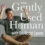 Podcast The Gently Used Human with Dr. Scott Lyons