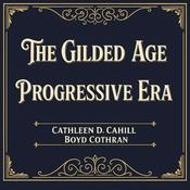 Podcast The Gilded Age and Progressive Era
