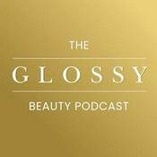 Podcast The Glossy Beauty Podcast