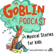 Podcast The Goblin Podcast - Musical Stories for Kids