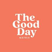 Podcast The Good Day Matrix