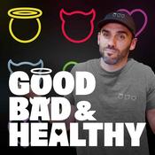 Podcast The Good, The Bad & The Healthy