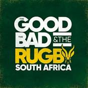 Podcast The Good, The Bad & The Rugby: South Africa
