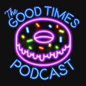 Podcast The Good Times Podcast