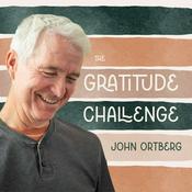 Podcast The Gratitude Challenge | John Ortberg