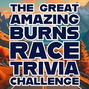 Podcast The Great Amazing Burns Race Trivia Challenge