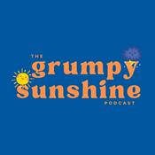 Podcast The Grumpy Sunshine Podcast