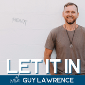 Podcast Let It In with Guy Lawrence