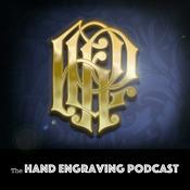 Podcast the Hand Engraving Podcast