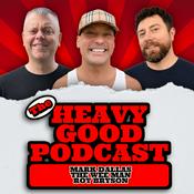 Podcast The Heavy Good Podcast