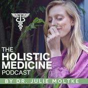 Podcast The Holistic Medicine Podcast by Dr Julie Moltke