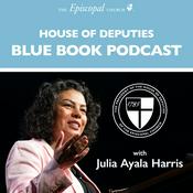 Podcast The House of Deputies "Blue Book" Podcast with Julia Ayala Harris