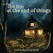 Podcast The Inn at the End of Things