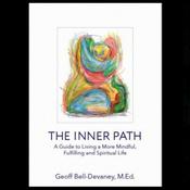 Podcast The Inner Path: A Guide to Living a More Mindful, Fulfilling, and Spiritual Life