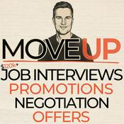 Podcast MoveUp: Job Interviews, Negotiation, Promotions, Offers, Careers