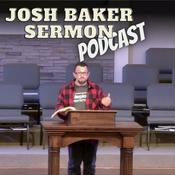 Podcast The Josh Baker Sermon Podcast