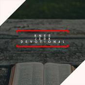 Podcast The Knee Jerk Devotional