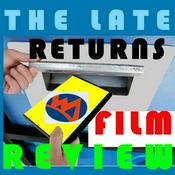 Podcast THE LATE RETURNS FILM REVIEW