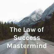 Podcast The Law of Success Mastermind